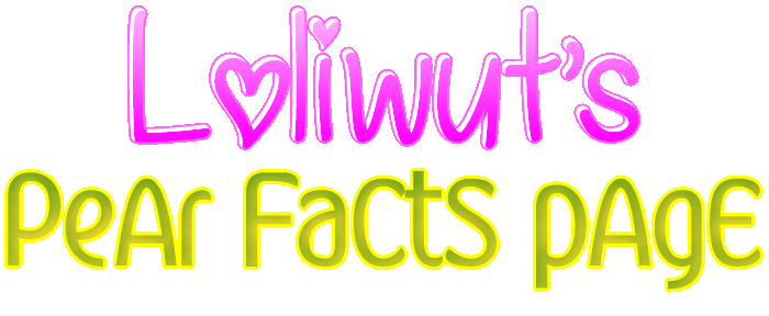 Loliwut's Pearfect Pear Facts Page